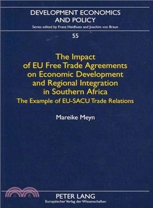 The Impact of EU Free Trade Agreements on Economic Devlopment And Regional Integration in Southern Africa ─ The Example of EU-SACU Trade Relations