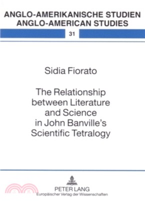 The Relationship Between Literature and Science in John Banville's Scientific Tetralogy