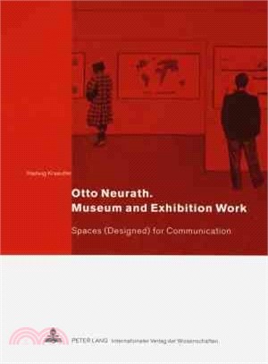 Otto Neurath: Museum and Exhibition Work ― Spaces (Designed) for Communication
