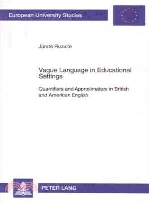 Vague Language in Educational Settings ― Quantifiers and Approximators in British and American English