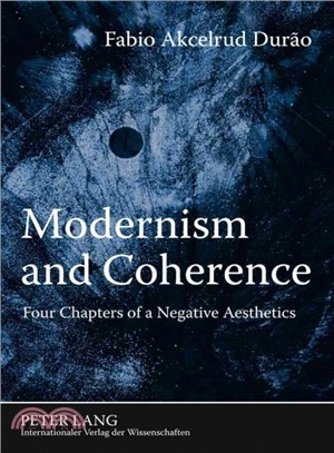 Modernism and Coherence ― Four Chapters of a Negative Aesthetics