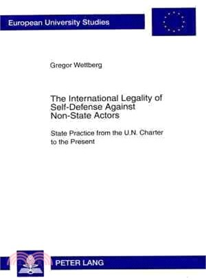 The International Legality of Self-Defense Against Non-State Actors ― State Practice from the U.N. Charter to the Present