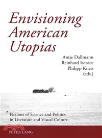 Envisioning American Utopias ─ Fictions of Science and Politics in Literature and Visual Culture