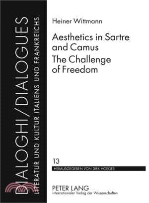 Aesthetics in Sartre and Camus ― The Challenge of Freedom