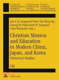 Christian Mission and Education in Modern China, Japan, and Korea