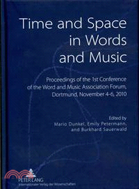 Time and Space in Words and Music—Proceedings of the 1st Conference of the Word and Music Association Forum, Dortmund, November 4-6, 2010