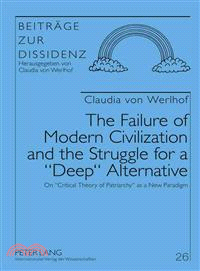 The Failure of Modern Civilization and the Struggle for a "Deep" Alternative