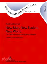 New Man, New Nation, New World—The French Revolution in Myth and Reality