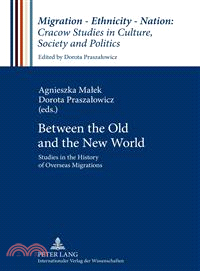 Between the Old and the New World ─ Studies in the History of Overseas Migrations