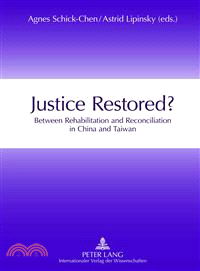 Justice Restored? ─ Between Rehabilitation and Reconciliation in China and Taiwan