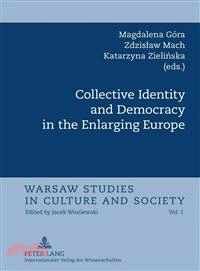 Collective Identity and Democracy in the Enlarging Europe