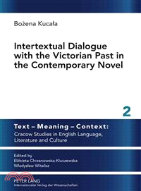 Intertextual Dialogue With the Victorian Past in the Contemporary Novel
