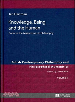 Knowledge, Being and the Human ― Some of the Major Issues in Philosophy