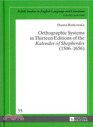 Orthographic Systems in Thirteen Editions of the Kalender of Shepherdes (1506-1656)