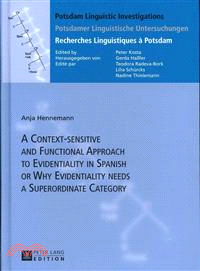 A Context-Sensitive and Functional Approach to Evidentiality in Spanish or Why Evidentiality Needs a Superordinate Category