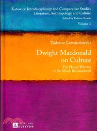 Dwight Macdonald on Culture ― The Happy Warrior of the Mind, Reconsidered