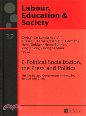 E-Political Socialization, the Press and Politics ― The Media and Government in the USA, Europe and China