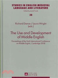 The Use and Development of Middle English ― Proceedings of the Sixth International Conference on Middle English, Cambridge 2008