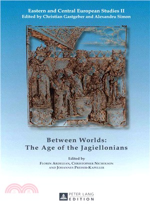 Between Worlds ― The Age of the Jagiellonians