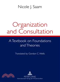 Organization and Consultation ─ A Textbook of Foundations and Theories