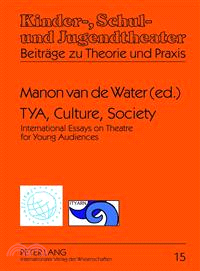 TYA, Culture, Society—International Essays on Theatre for Young Audiences