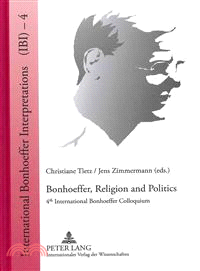 Bonhoeffer, Religion and Politics—4th International Bonhoeffer Colloquium
