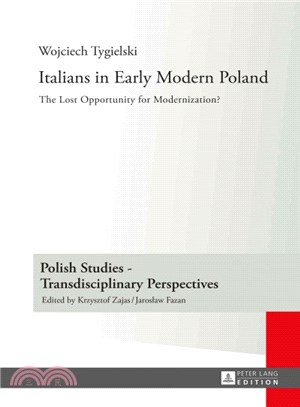 Italians in Early Modern Poland ─ The Lost Opportunity for Modernization?