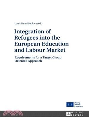 Integration of Refugees into the European Education and Labour Market ― Requirements for a Target Group Oriented Approach