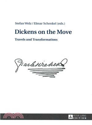 Dickens on the Move ― Travels and Transformations