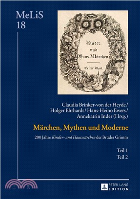 Maerchen, Mythen Und Moderne：200 Jahre "kinder- Und Hausmaerchen" Der Brueder Grimm - Teil 1 Und 2