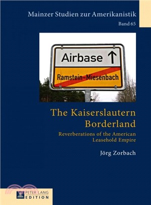 The Kaiserslautern Borderland ― Reverberations of the American Leasehold Empire