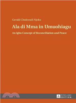 Ala Di Mma in Umuohiagu ― An Igbo Concept of Reconciliation and Peace