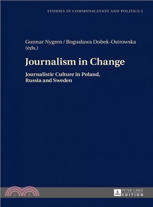 Journalism in Change ─ Journalistic Culture in Poland, Russia and Sweden