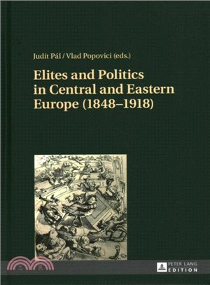 Elites and Politics in Central and Eastern Europe (1848-1918)