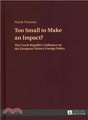 Too Small to Make an Impact? ― The Czech Republic??Influence on the European Union??Foreign Policy