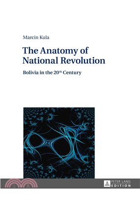 The Anatomy of National Revolution ― Bolivia in the 20th Century