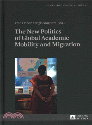 The New Politics of Global Academic Mobility and Migration