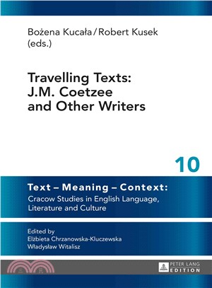 Travelling Texts ― J. M. Coetzee and Other Writers