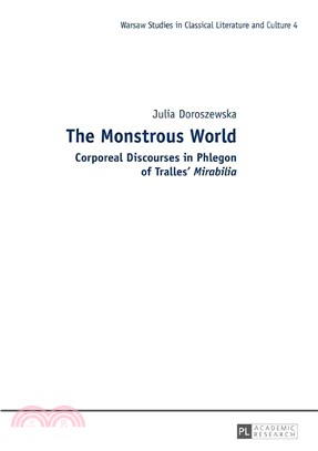 The Monstrous World ― Corporeal Discourses in Phlegon of Tralles' Mirabilia