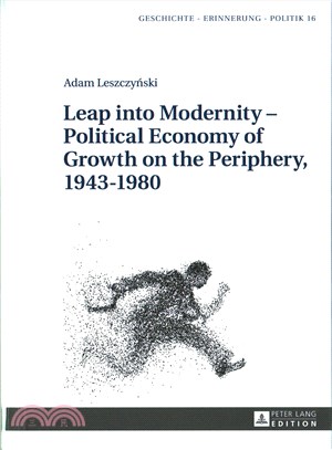 Leap into Modernity ─ Political Economy of Growth on the Periphery, 1943-1980