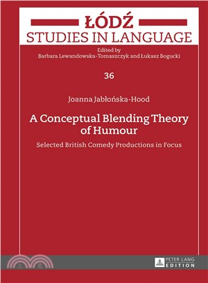 A Conceptual Blending Theory of Humour ― Selected British Comedy Productions in Focus