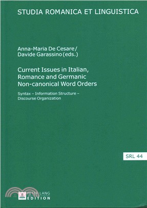 Current Issues in Italian, Romance and Germanic Non-canonical Word Orders ― Syntax - Information Structure - Discourse Organization
