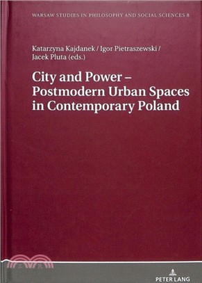 City and Power - Postmodern Urban Spaces in Contemporary Poland