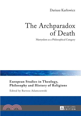 The Archparadox of Death ― Martyrdom As a Philosophical Category