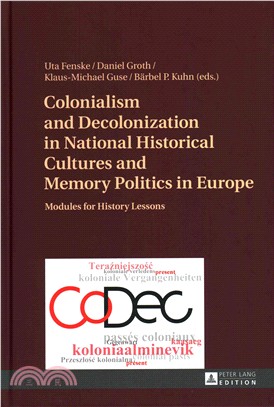 Colonialism and Decolonization in National Historical Cultures and Memory Politics in Europe