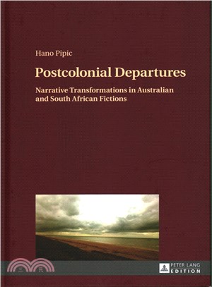 Postcolonial Departures ─ Narrative Transformations in Australian and South African Fictions