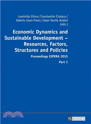 Economic Dynamics and Sustainable Development ?Resources, Factors, Structures and Policies ─ Proceedings ESPERA 2015