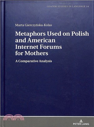 Metaphors Used on Polish and American Internet Forums for Mothers ― A Comparative Analysis