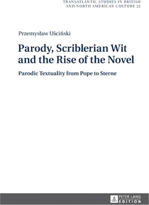 Parody, Scriblerian Wit and the Rise of the Novel ― Parodic Textuality from Pope to Sterne