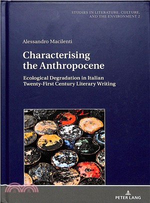 Characterising the Anthropocene ― Ecological Degradation in Italian Twenty-first Century Literary Writing